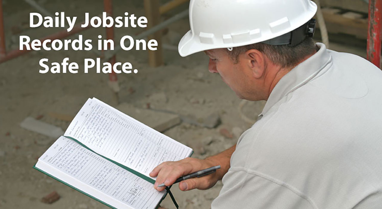 Daily jobsite records in one safe place
